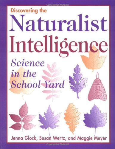 Stock image for Discovering the Naturalist Intelligence : Science in the Schoolyard for sale by Better World Books