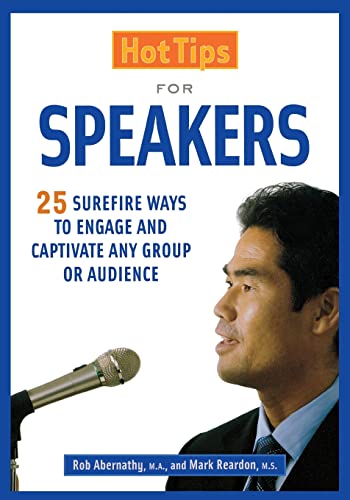 Stock image for Hot Tips for Speakers: Surefire Ways to Engage and Captivate Any Group or Audience for sale by MusicMagpie