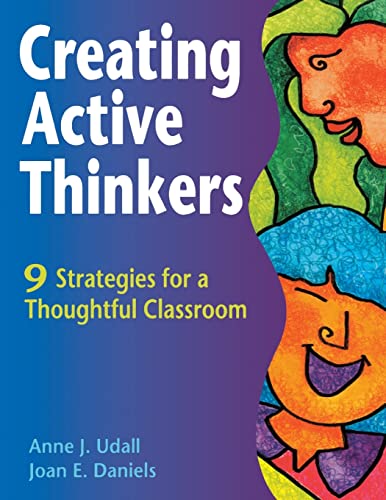 Stock image for Creating Active Thinkers : 9 Strategies for a Thoughtful Classroom for sale by Better World Books