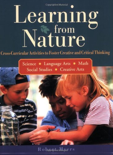 Stock image for Learning from Nature : Cross-Curricular Activities to Foster Creative and Critical Thinking for sale by Better World Books: West