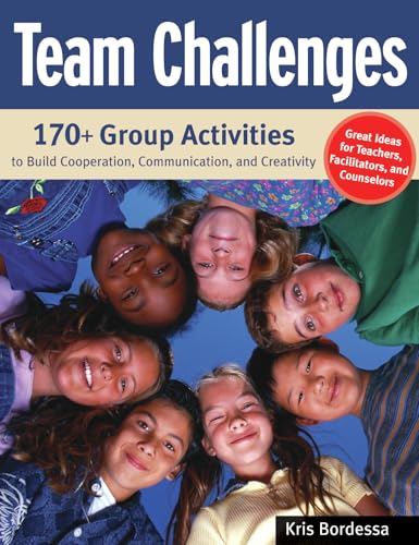 9781569762011: Team Challenges: 170+Group Activities to Build Cooperation, Communication, And Creativity