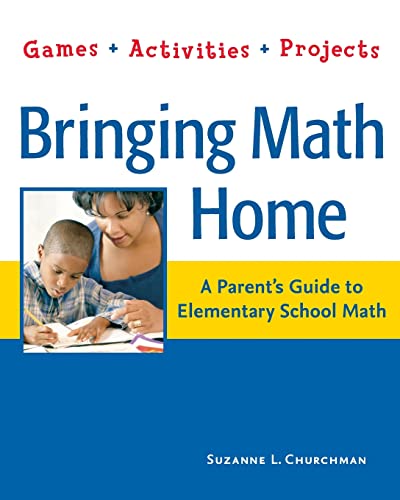 Imagen de archivo de Bringing Math Home: A Parent's Guide to Elementary School Math: Games, Activities, Projects a la venta por SecondSale