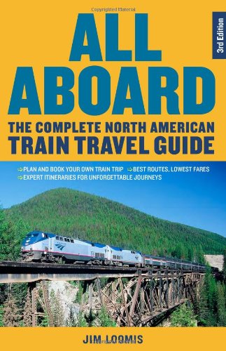 Beispielbild fr All Aboard: The Complete North American Train Travel Guide zum Verkauf von ZBK Books