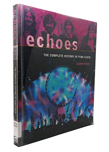 9781569763131: Echoes: The Complete History of Pink Floyd