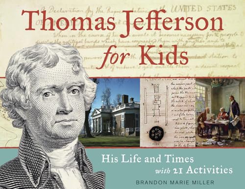 

Thomas Jefferson for Kids: His Life and Times with 21 Activities (For Kids series) [Soft Cover ]