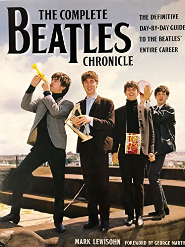 9781569765340: The Complete Beatles Chronicle: The Definitive Day-by-Day Guide to the Beatles' Entire Career