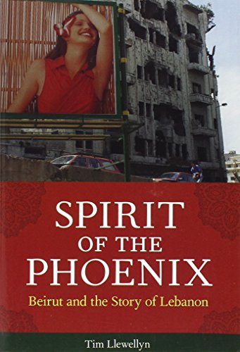 9781569766033: Spirit of the Phoenix: Beirut and the Story of Lebanon
