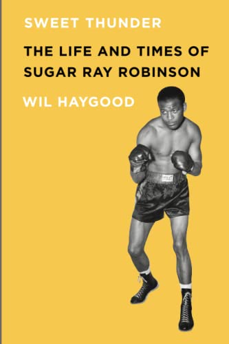 Beispielbild fr Sweet Thunder: The Life and Times of Sugar Ray Robinson zum Verkauf von Books of the Smoky Mountains