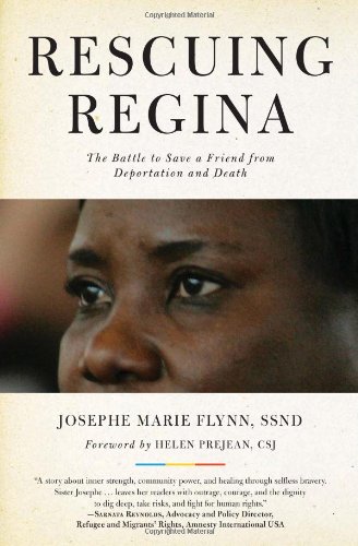 Rescuing Regina: The Battle to Save a Friend from Deportation and Death