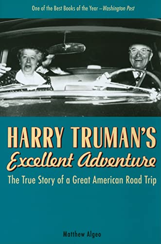 Beispielbild fr Harry Truman's Excellent Adventure : The True Story of a Great American Road Trip zum Verkauf von Better World Books