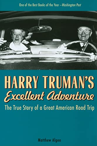 Stock image for Harry Truman's Excellent Adventure: The True Story of a Great American Road Trip for sale by SecondSale