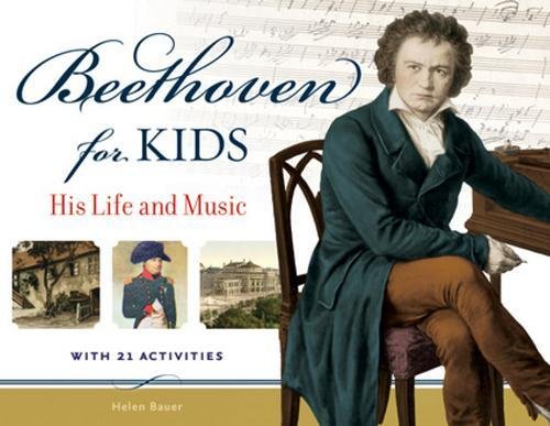 Imagen de archivo de Beethoven for Kids : His Life and Music with 21 Activities a la venta por Better World Books
