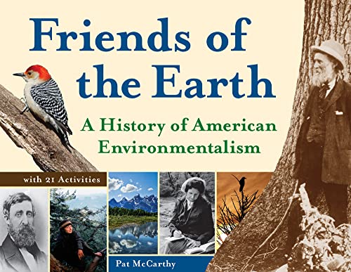 Stock image for Friends of the Earth : A History of American Environmentalism with 21 Activities for sale by Better World Books: West