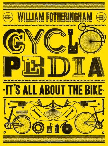 Beispielbild fr Cyclopedia: It's All About the Bike zum Verkauf von Wonder Book