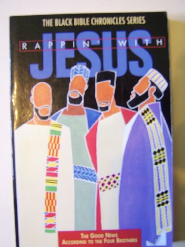 9781569770054: Rappin' with Jesus: The Good News According to the Four Brothers (Black Bible Chronicles)