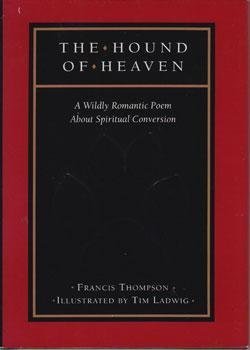 The Hound of Heaven: A Wildly Romantic Poem About Spiritual Conversion