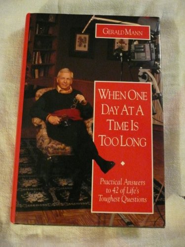 Stock image for When One Day at a Time Is Too Long: Practical Answers to 42 of Life's Toughest Questions for sale by Gulf Coast Books