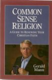 Beispielbild fr Common Sense Religion: A Guide for Renewing Your Christian Faith zum Verkauf von Wonder Book