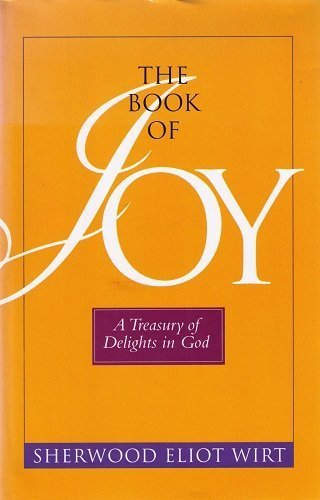 Imagen de archivo de The Book of Joy: A Treasury of Delights in God a la venta por Rye Berry Books