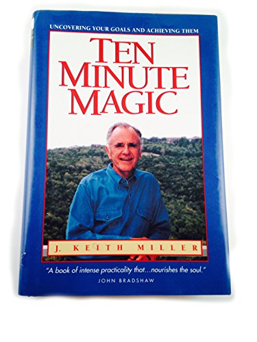 Beispielbild fr 10 Minute Magic: Discovering Your Goals and Achieving Them zum Verkauf von Wonder Book