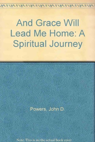 Beispielbild fr And Grace Will Lead Me Home : A Spiritual Journey zum Verkauf von Better World Books