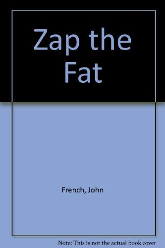 Stock image for Zap the Fat for sale by Bibliohound