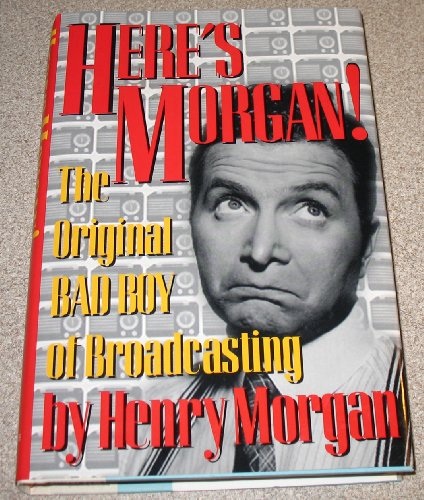Beispielbild fr Here's Morgan!: The Original Bad Boy of Radio zum Verkauf von ThriftBooks-Atlanta