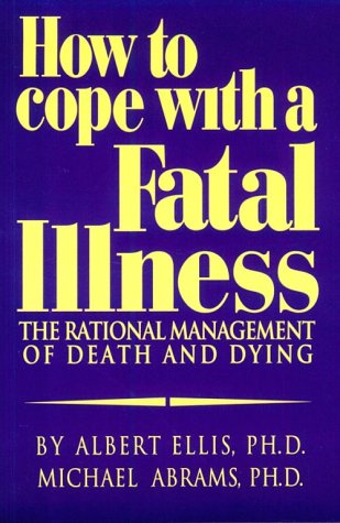 Stock image for How to Cope With a Fatal Illness: The Rational Management of Death and Dying for sale by Irish Booksellers