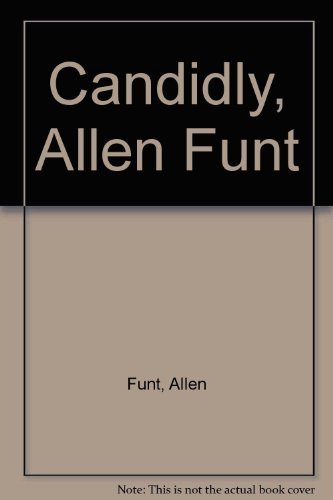 Candidly, Allen Funt: A Million Smiles Later (9781569800089) by Funt, Allen; Reed, Philip