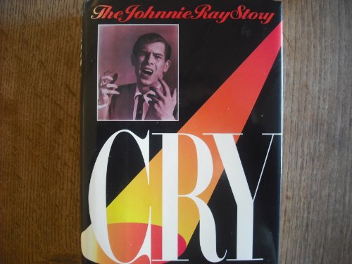 Beispielbild fr Cry: The Johnnie Ray Story zum Verkauf von Books From California