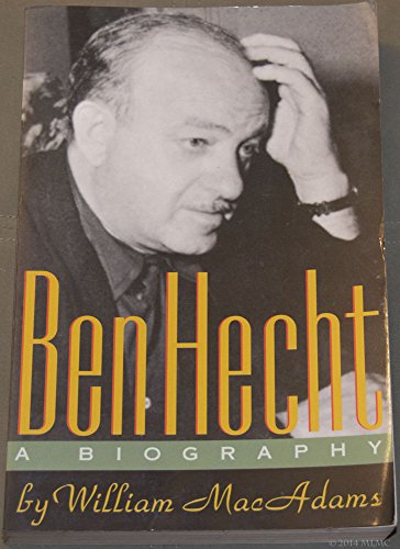 Beispielbild fr Ben Hecht: A Biography zum Verkauf von Wonder Book