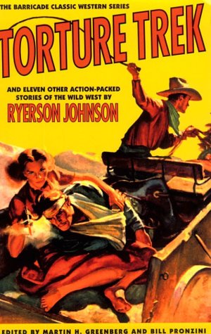 Imagen de archivo de Torture Trek: And Eleven Other Action-Packed Stories of the Wild West (The Barricade classic western series) a la venta por Book Lover's Warehouse