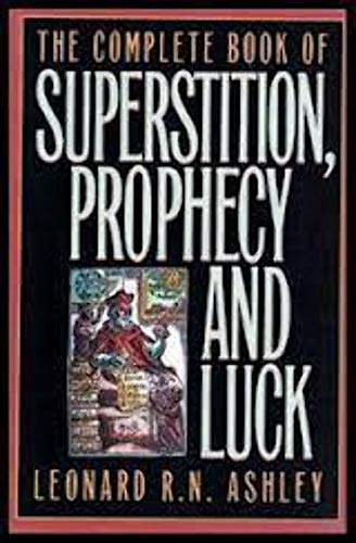 9781569800508: Complete Book of Superstition, Prophecy and Luck