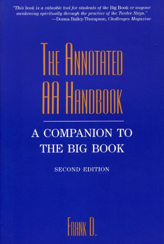 Stock image for The Annotated AA Handbook : A Companion to the Big Book for sale by ZBK Books