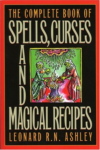 Stock image for The Complete Book of Spells, Curses and Magical Recipes for sale by HPB Inc.