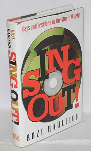 Stock image for Sing Out! : Gays and Lesbians in the Music World for sale by Better World Books