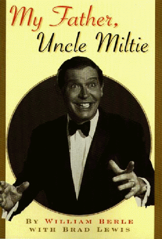 Imagen de archivo de My Father: Uncle Miltie a la venta por James Lasseter, Jr