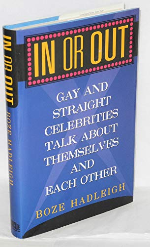 Stock image for In or Out: Gay and Straight Celebrities Talk About Themselves and Each Other for sale by Half Price Books Inc.