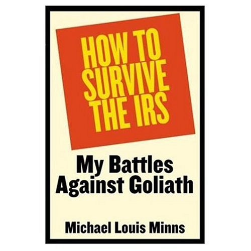 Stock image for How to Survive the IRS: My Battles Against Goliath for sale by Books End Bookshop