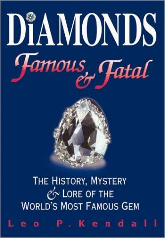 9781569802021: Diamonds: Famous and Fatal : The History, Mystery and Lore of the World's Most Precious Gem