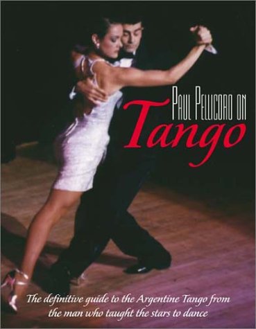 9781569802205: Paul Pellicoro on Tango