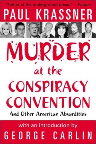 Stock image for Murder at the Conspiracy Convention: And Other American Absurdities for sale by HPB Inc.