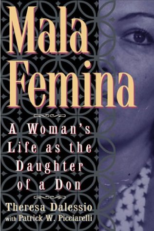 9781569802441: Mala Femina: A Woman's Life as the Daughter of a Don
