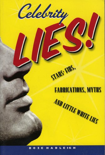 Imagen de archivo de Celebrity Lies: Strs, Fibs, Fabrications, Myths and Little White Lies a la venta por Wonder Book