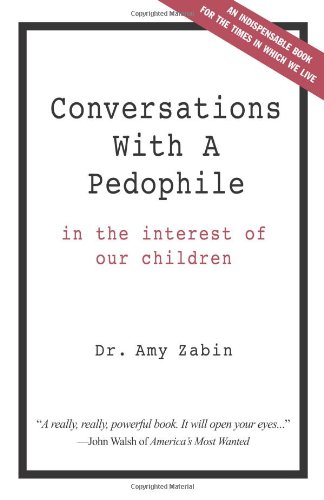 Beispielbild fr Conversations With A Pedophile: In the Interest of our Children zum Verkauf von Books of the Smoky Mountains