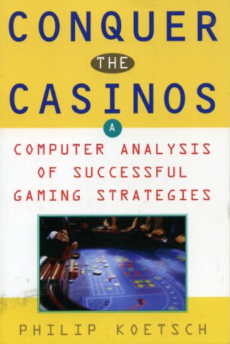 

Conquer the Casinos: A Computer Analysis of Successful Gaming Strategies