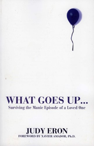 Beispielbild fr What Goes Up: Surviving the Manic Episode of a Loved One zum Verkauf von Books of the Smoky Mountains