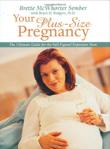 Imagen de archivo de Your Plus Size Pregnancy : The Ultimate Guide for the Full-Figured Expectant Mom a la venta por Better World Books