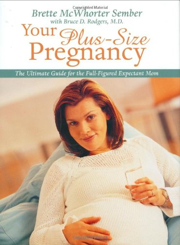 9781569802908: Your Plus-size Pregnancy: The Ultimate Guide for the Full-Figured Expectant Mom