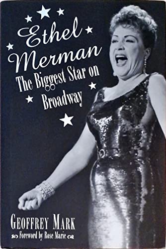 Stock image for Ethel Merman: The Biggest Star on Broadway for sale by Decluttr